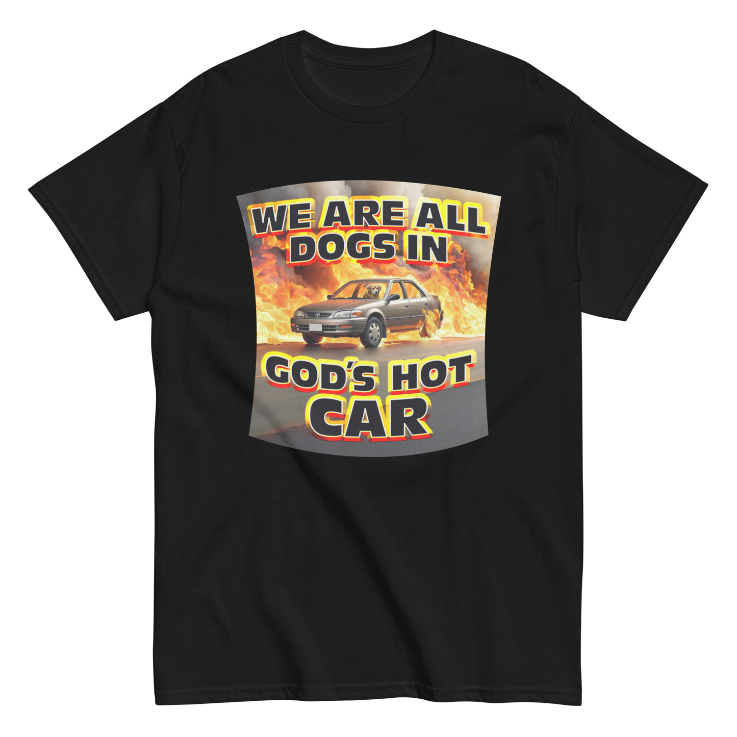 We Are All Dogs In God's Hot Car Shirt