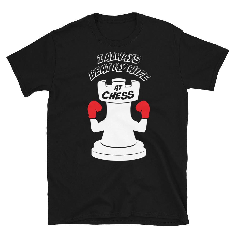 I Always Beat my Wife at Chess Shirt