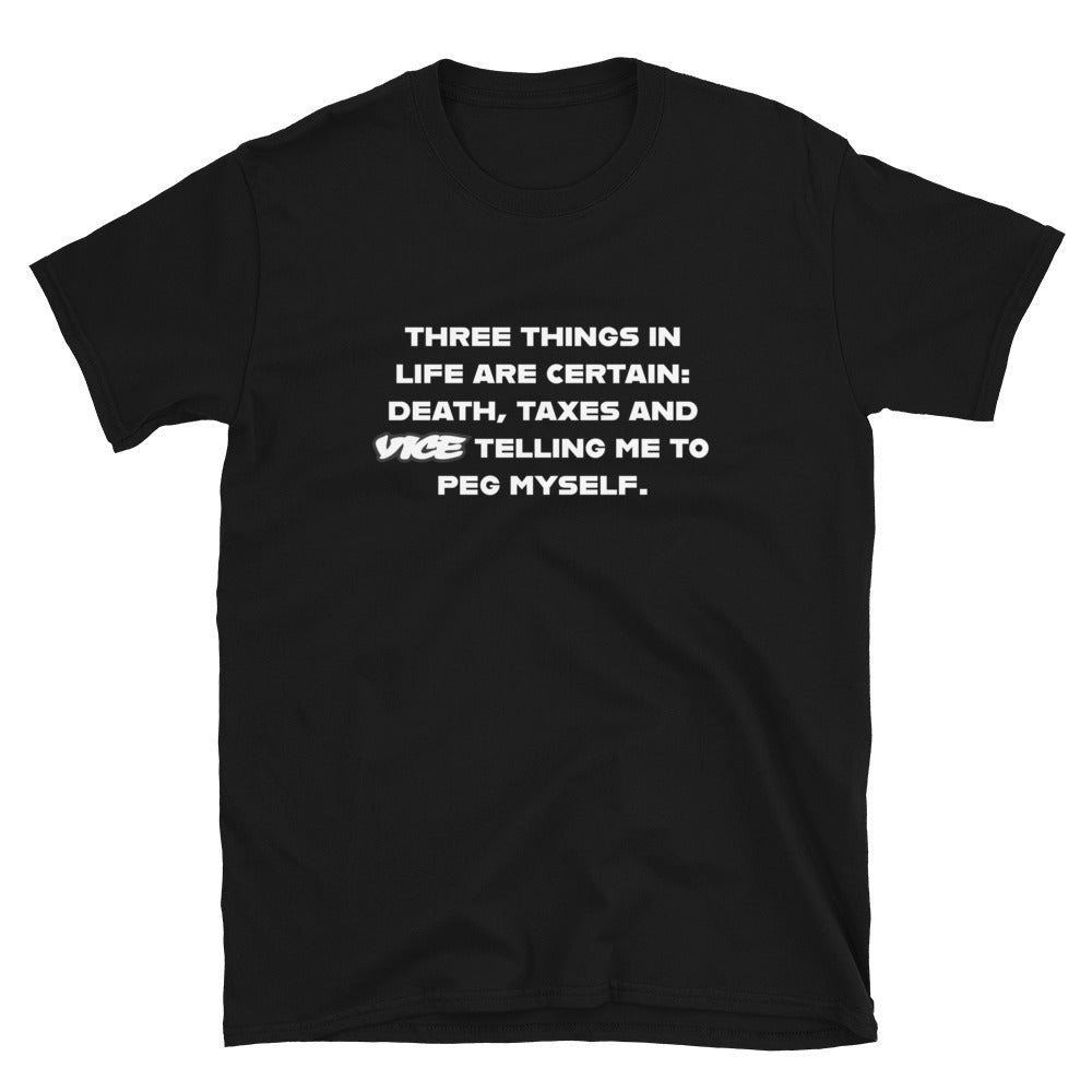 Three Things in Life Are Certain Shirt