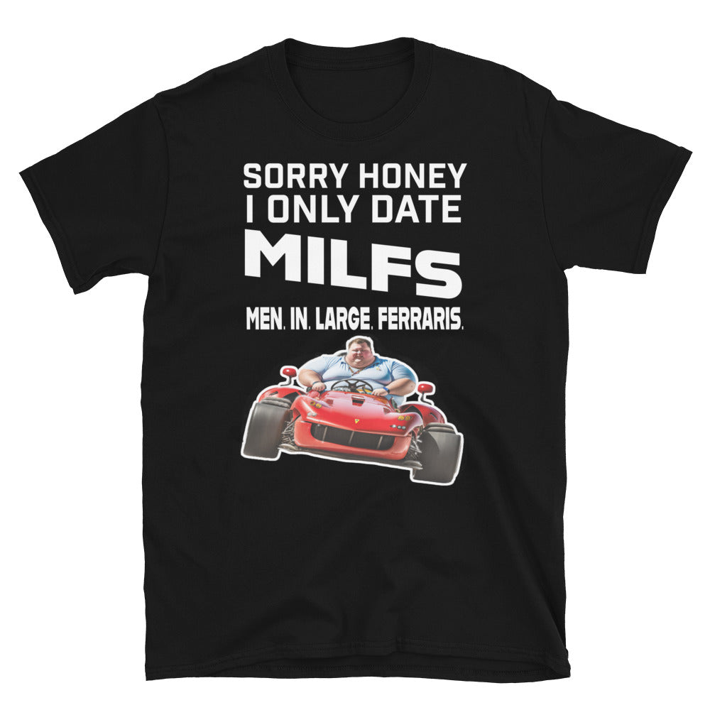 Sorry Honey I Only Date MILFS Shirt