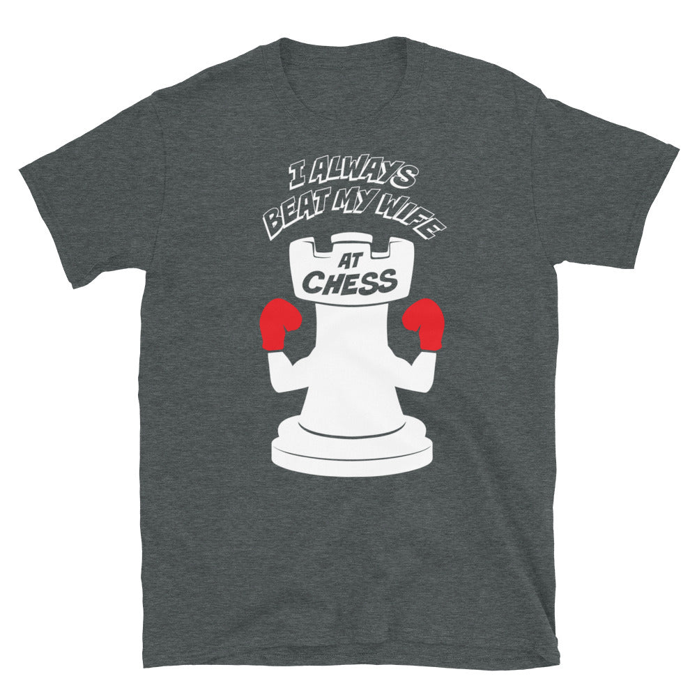 I Always Beat my Wife at Chess Shirt