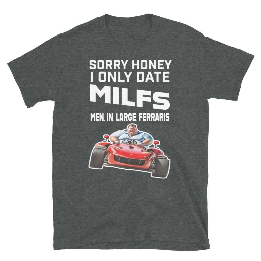 Sorry Honey I Only Date MILFS Shirt