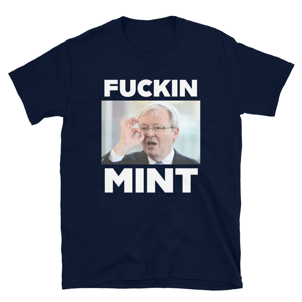 Kevin Rudd Fuckin Mint Shirt