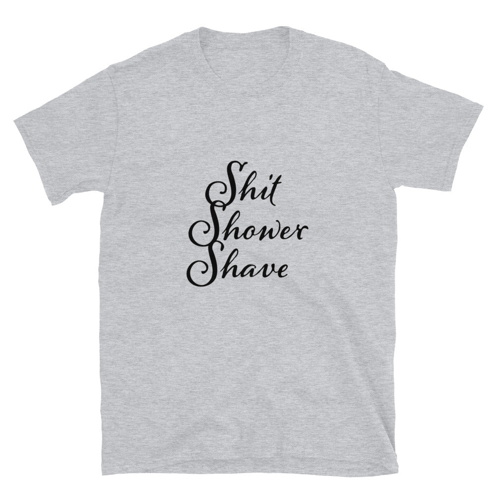 Shit Shower Shave Shirt