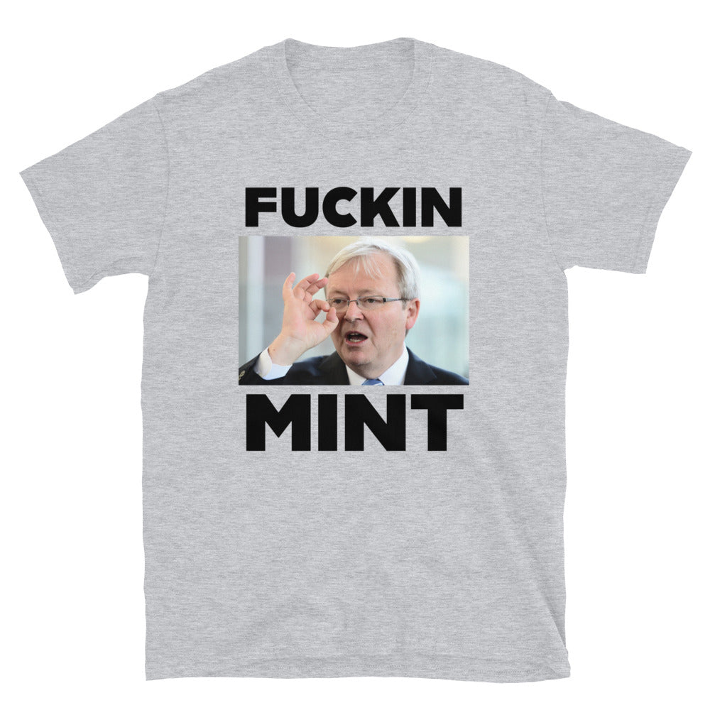 Kevin Rudd Fuckin Mint Shirt