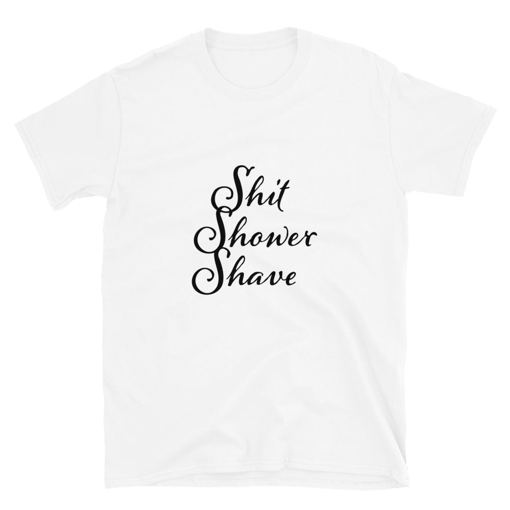 Shit Shower Shave Shirt