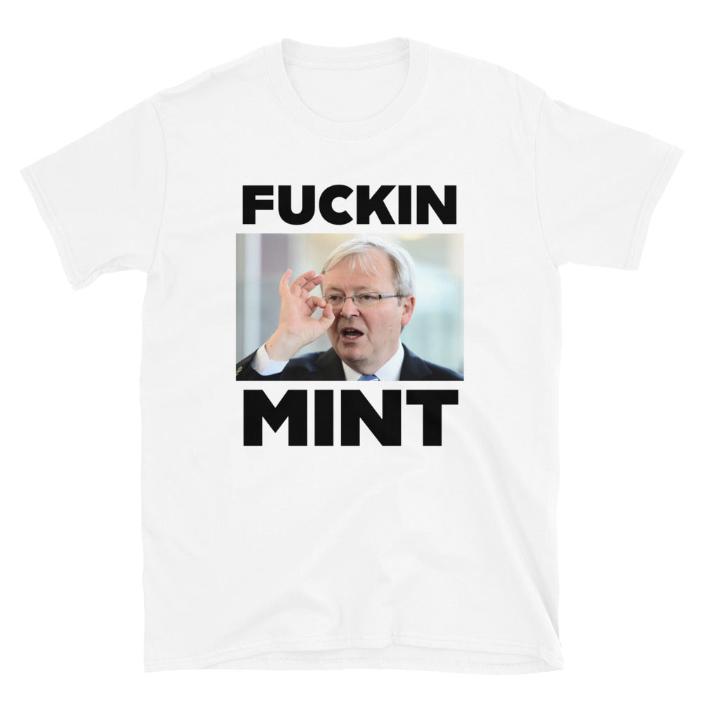 Kevin Rudd Fuckin Mint Shirt