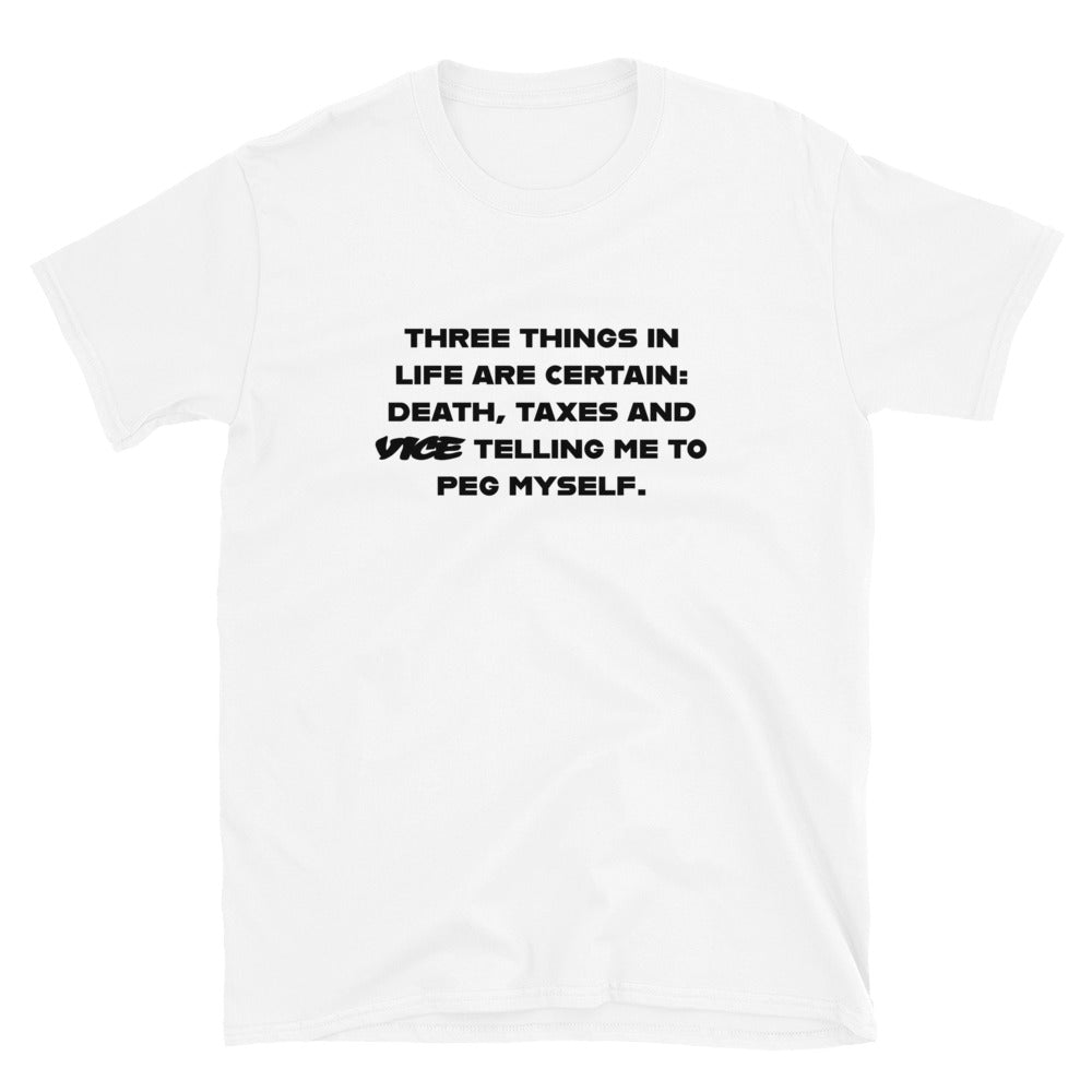 Three Things in Life Are Certain Shirt